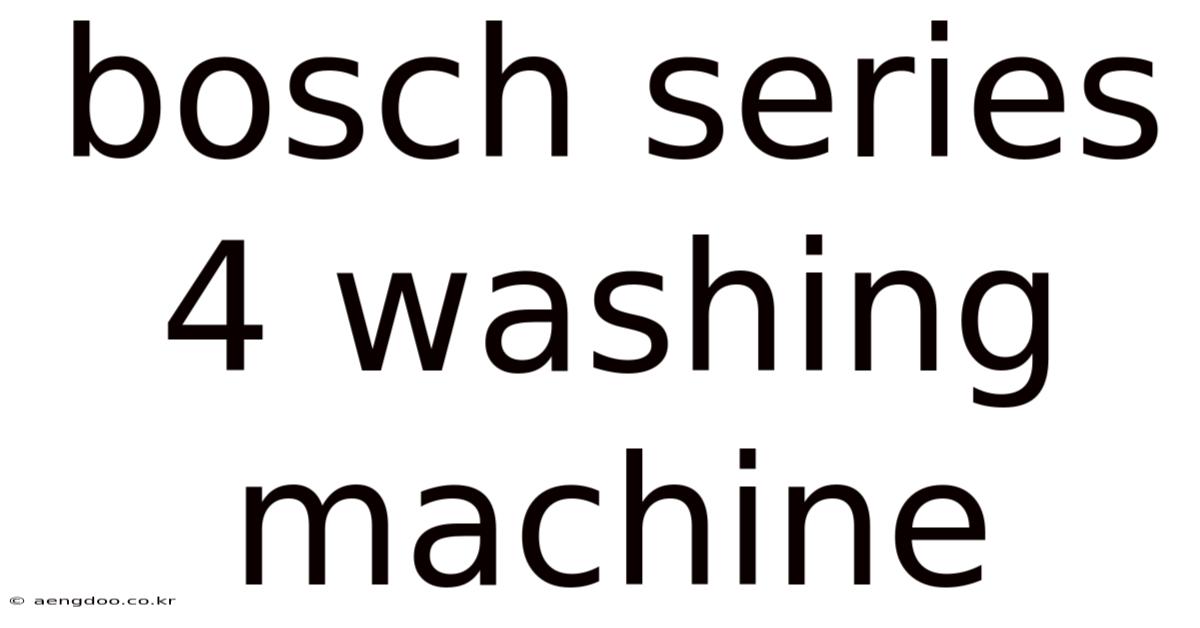Bosch Series 4 Washing Machine