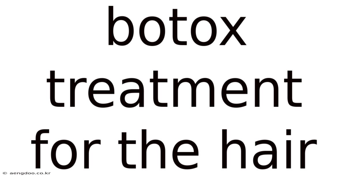Botox Treatment For The Hair