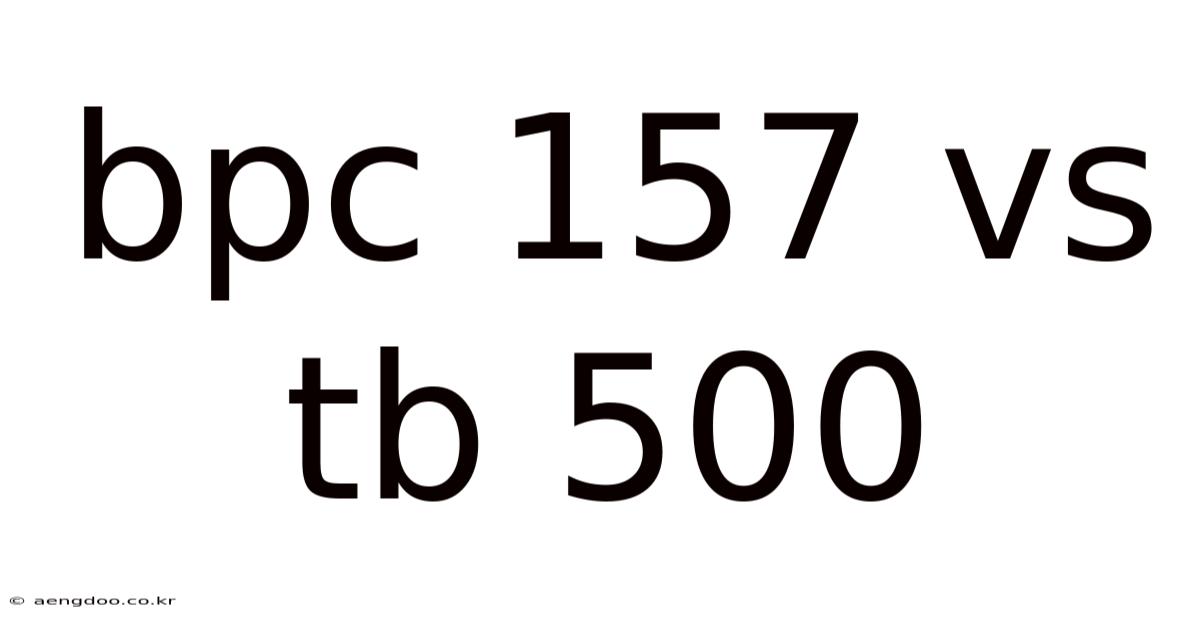 Bpc 157 Vs Tb 500