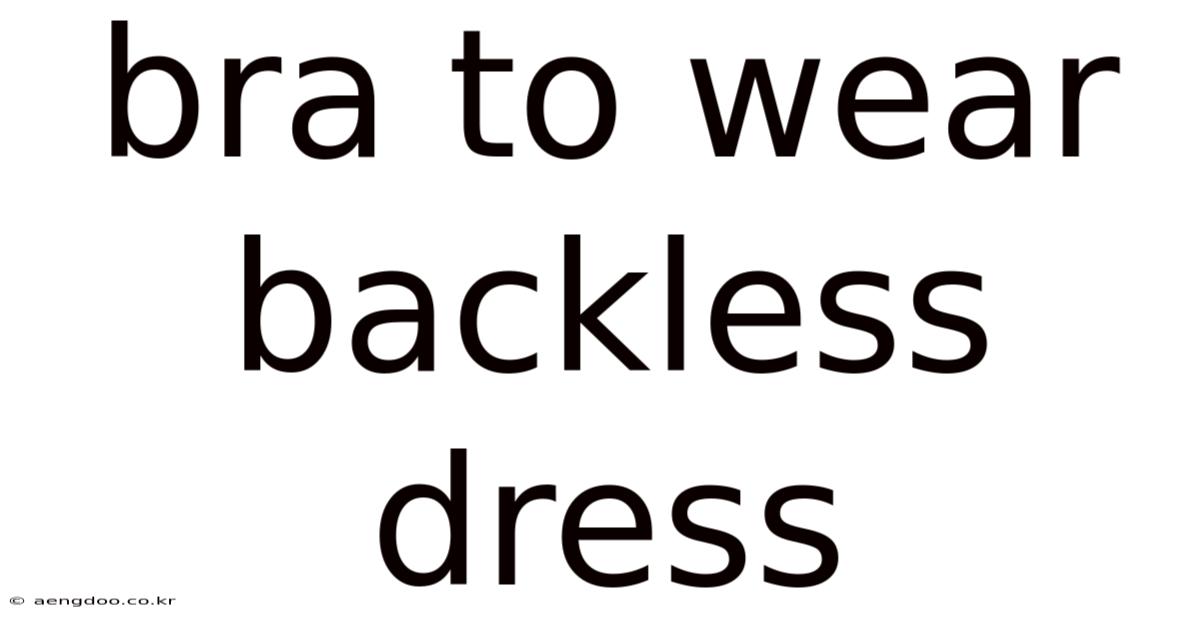 Bra To Wear Backless Dress