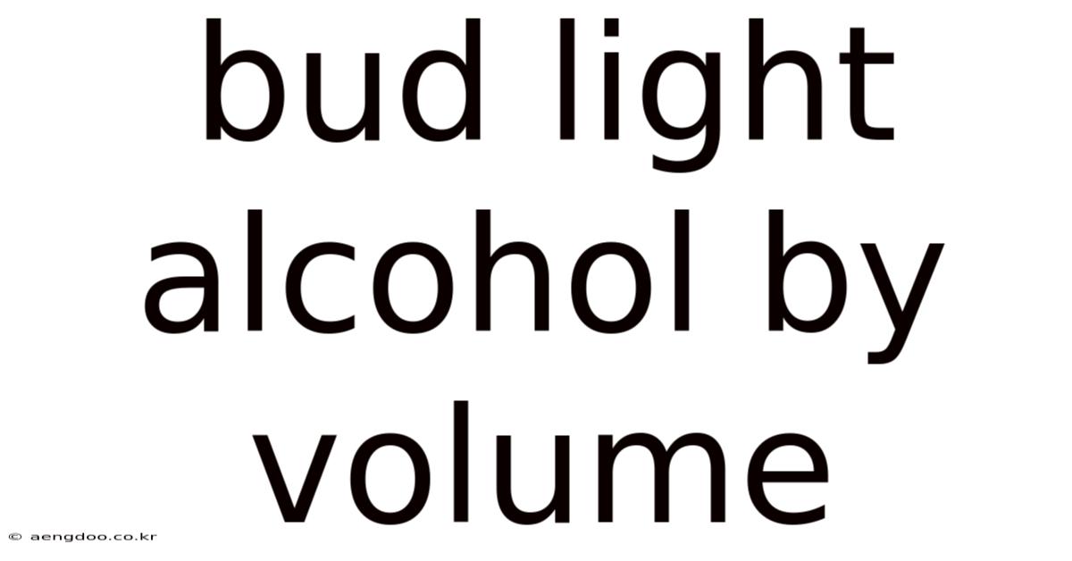 Bud Light Alcohol By Volume