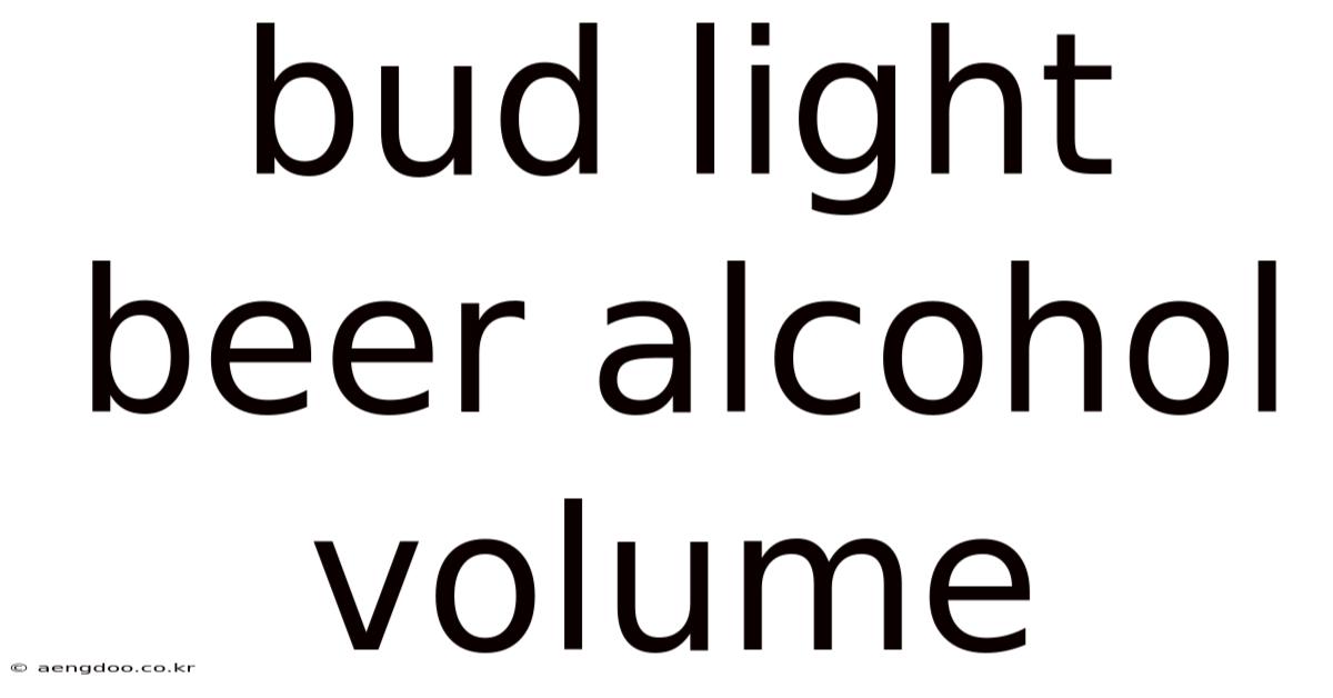 Bud Light Beer Alcohol Volume