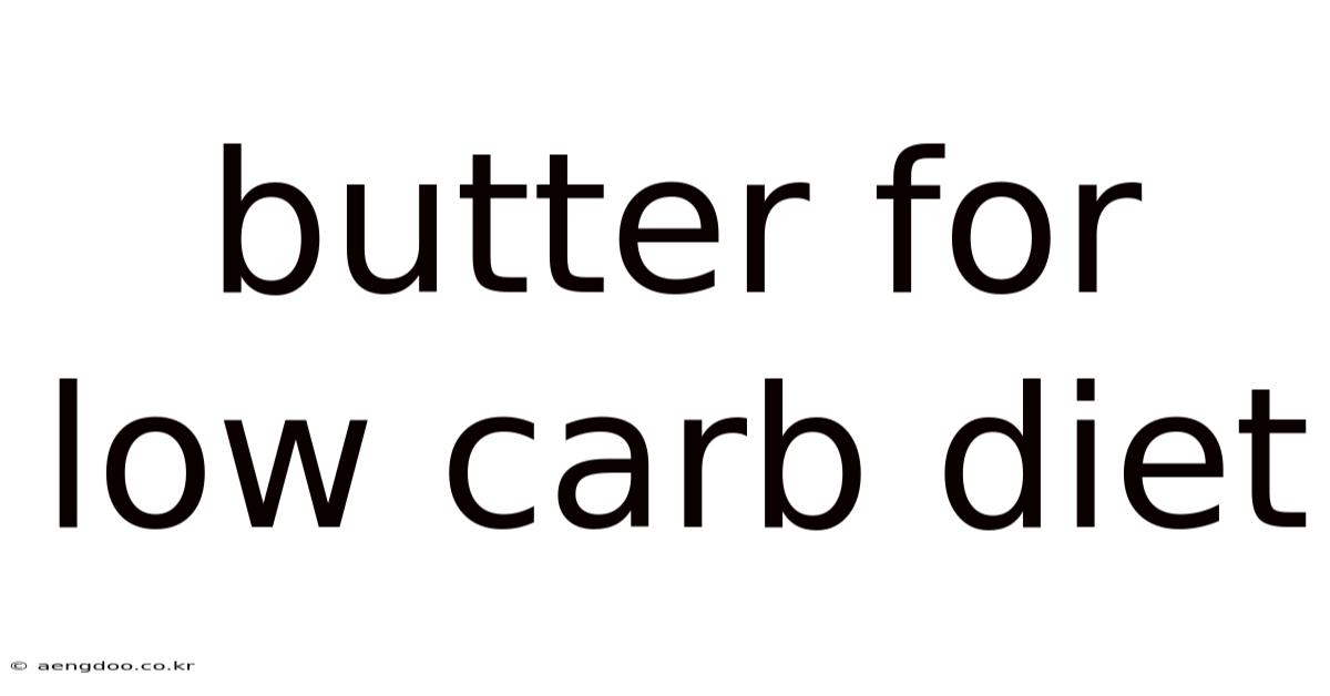 Butter For Low Carb Diet