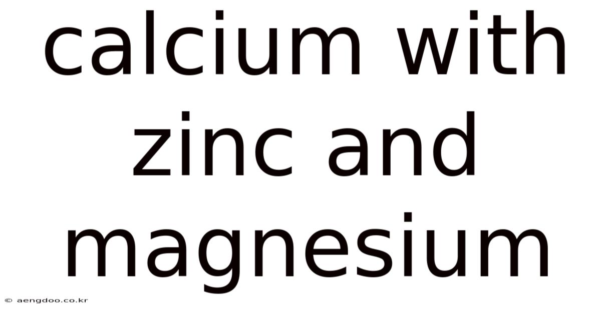 Calcium With Zinc And Magnesium