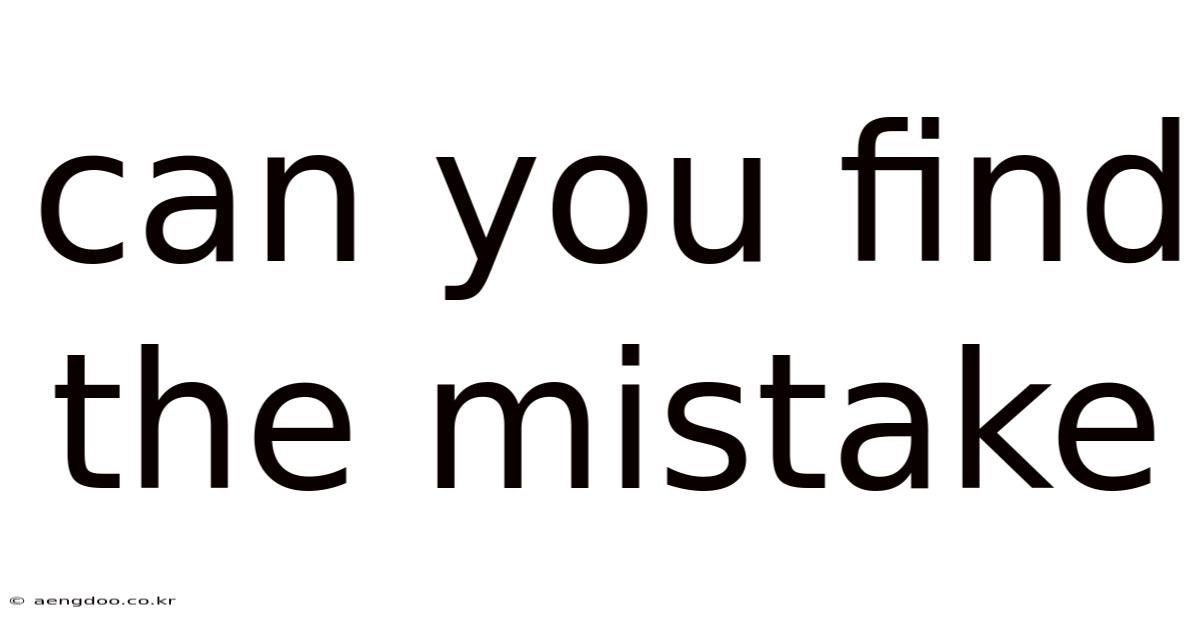 Can You Find The Mistake