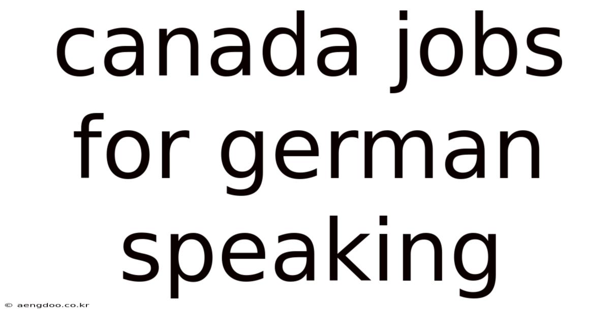 Canada Jobs For German Speaking