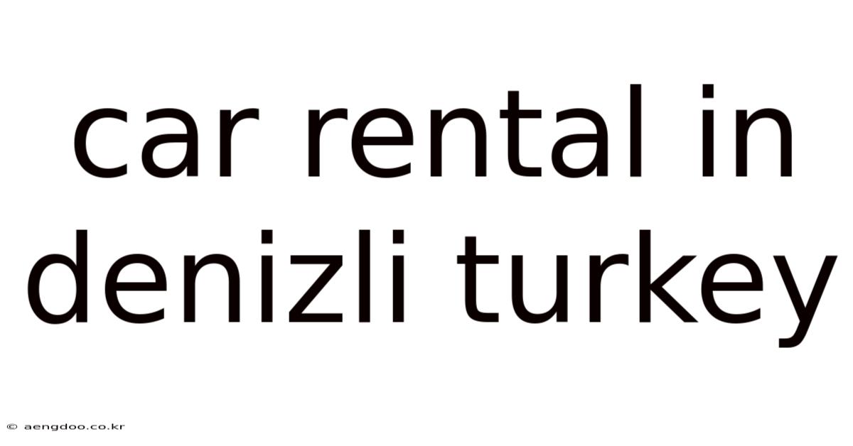 Car Rental In Denizli Turkey