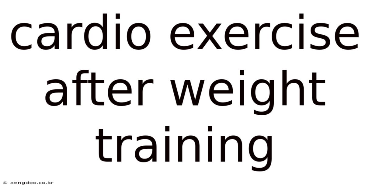 Cardio Exercise After Weight Training