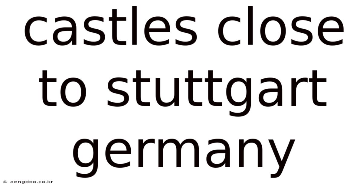 Castles Close To Stuttgart Germany