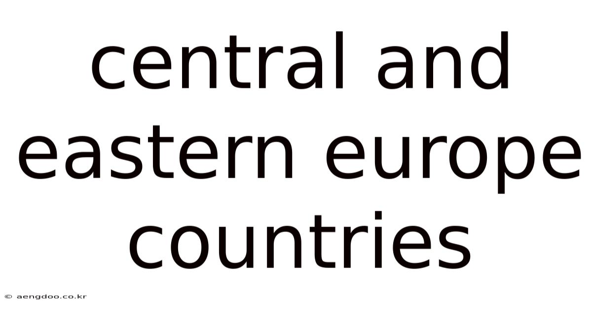 Central And Eastern Europe Countries