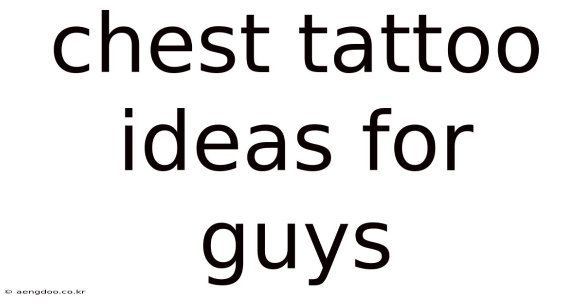 Chest Tattoo Ideas For Guys