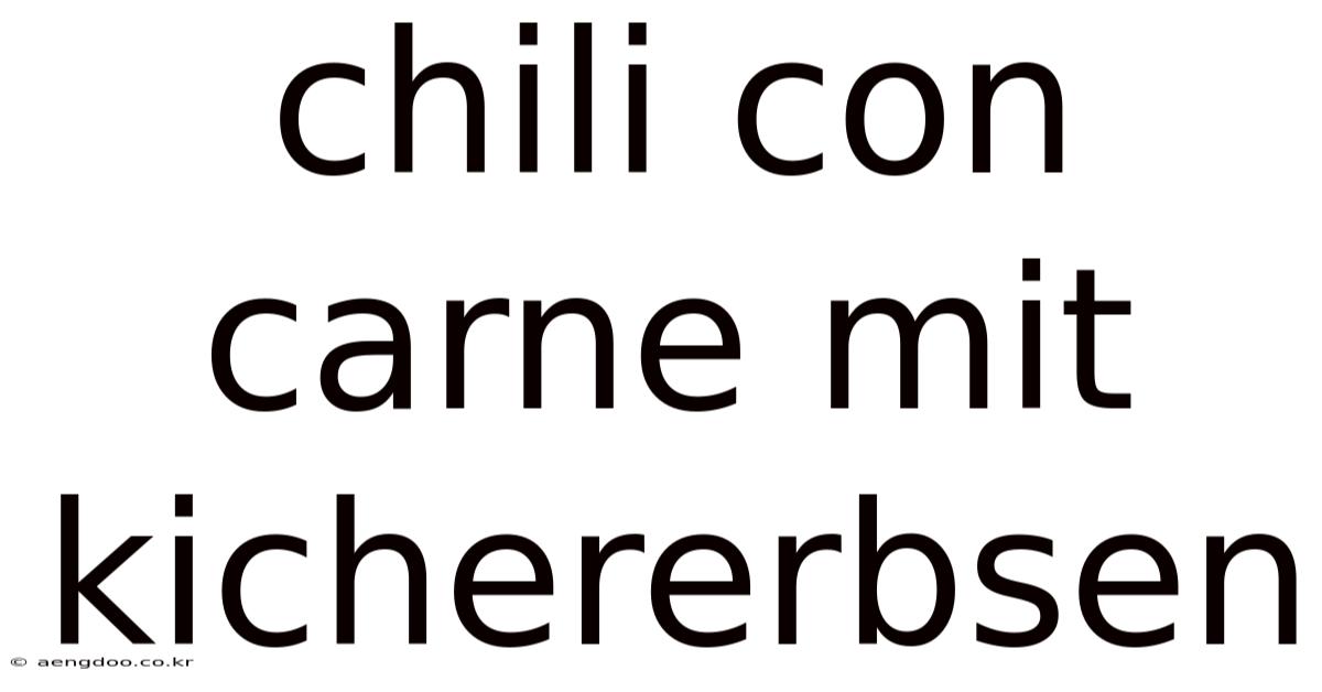 Chili Con Carne Mit Kichererbsen
