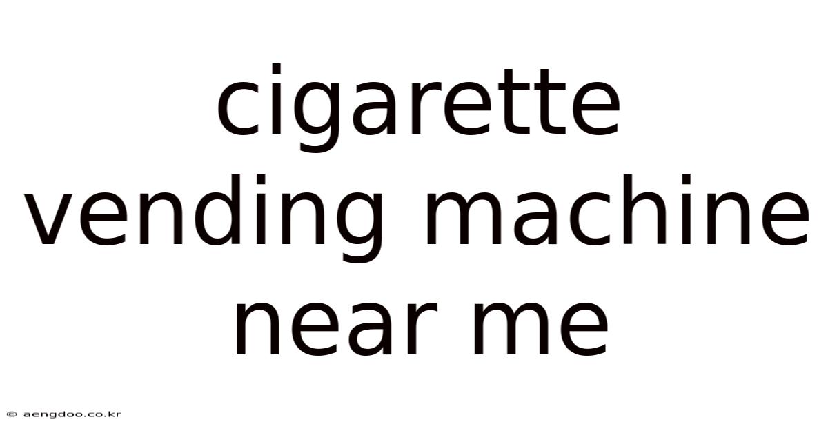 Cigarette Vending Machine Near Me
