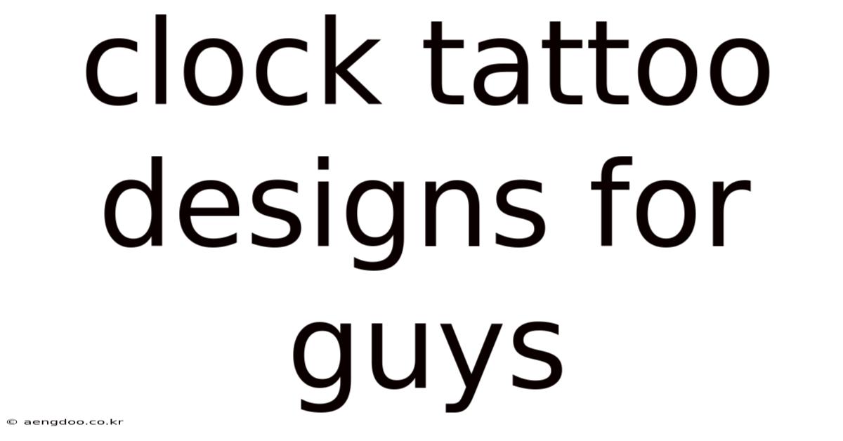 Clock Tattoo Designs For Guys
