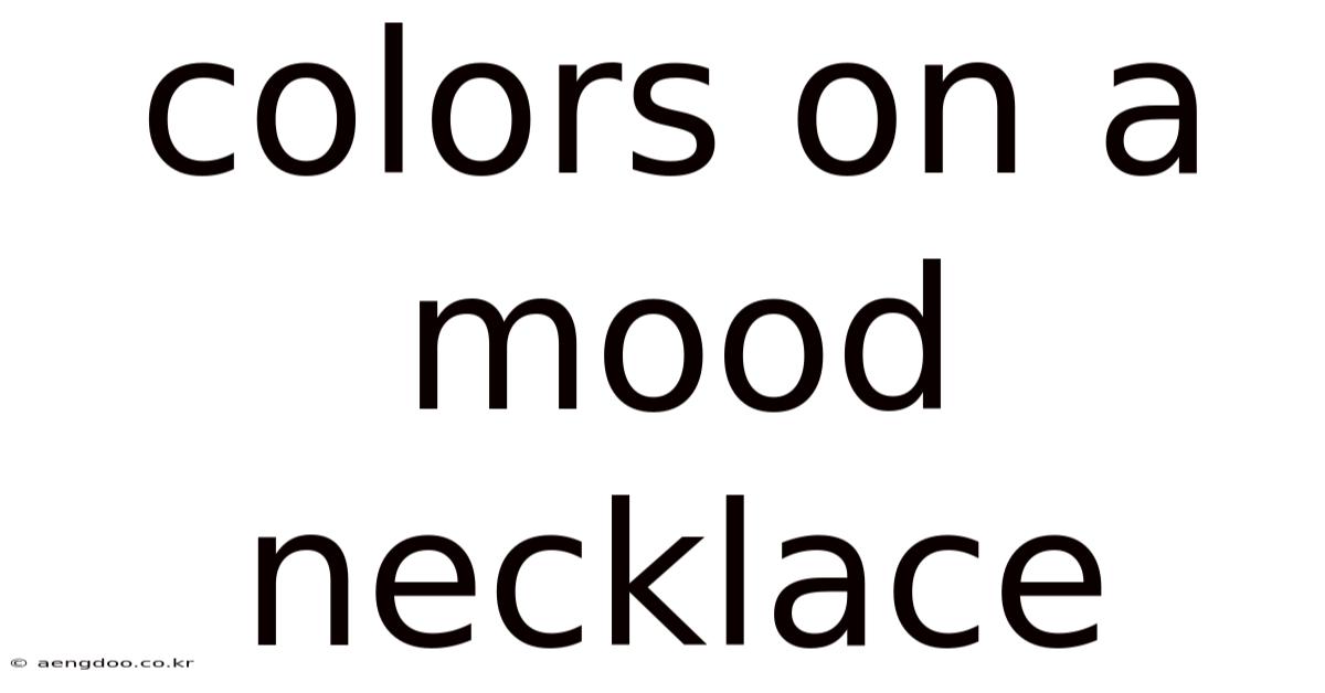 Colors On A Mood Necklace