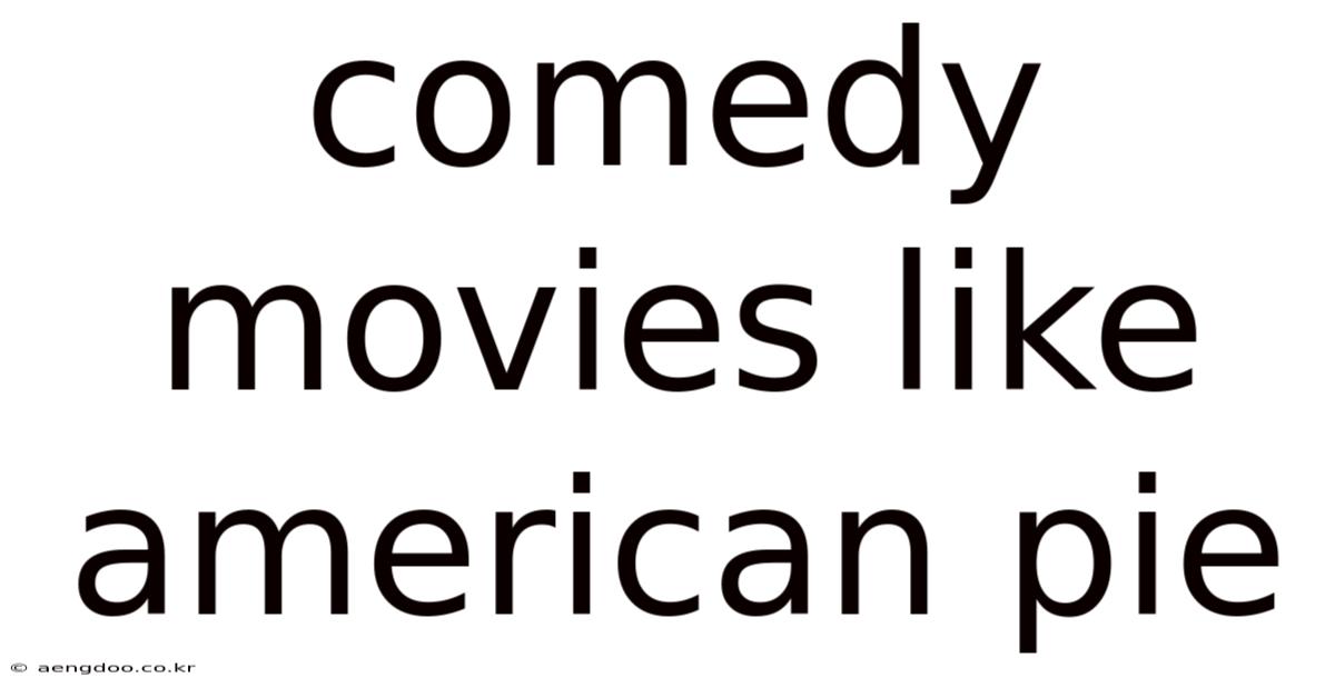 Comedy Movies Like American Pie