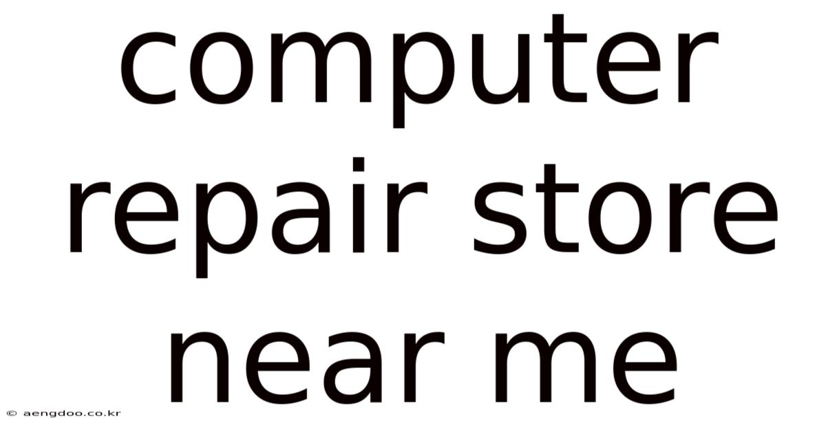 Computer Repair Store Near Me