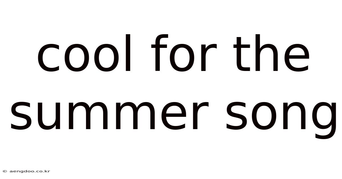 Cool For The Summer Song