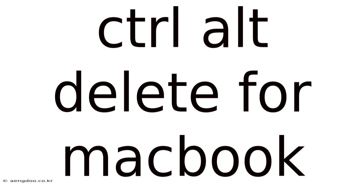 Ctrl Alt Delete For Macbook