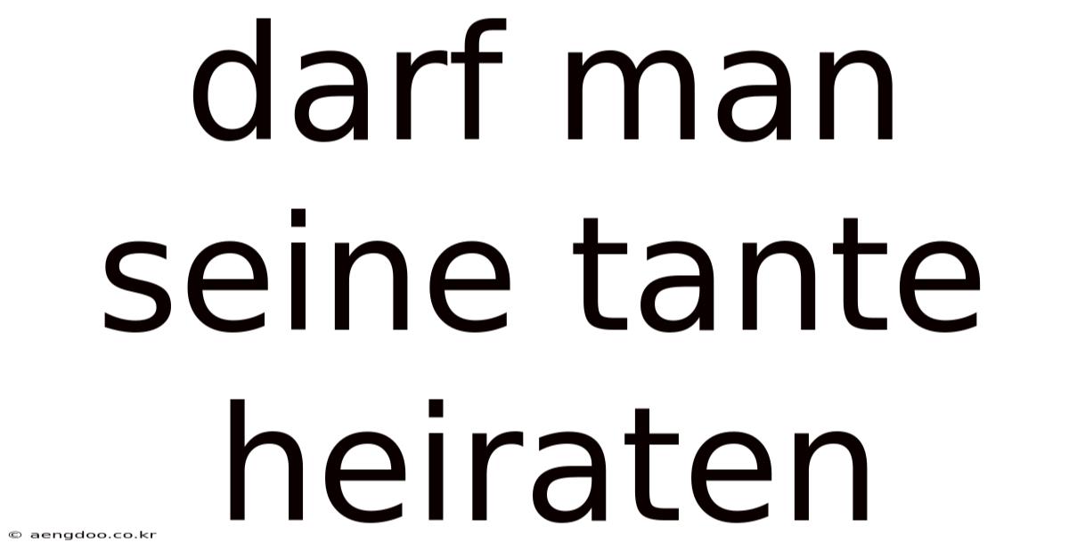 Darf Man Seine Tante Heiraten
