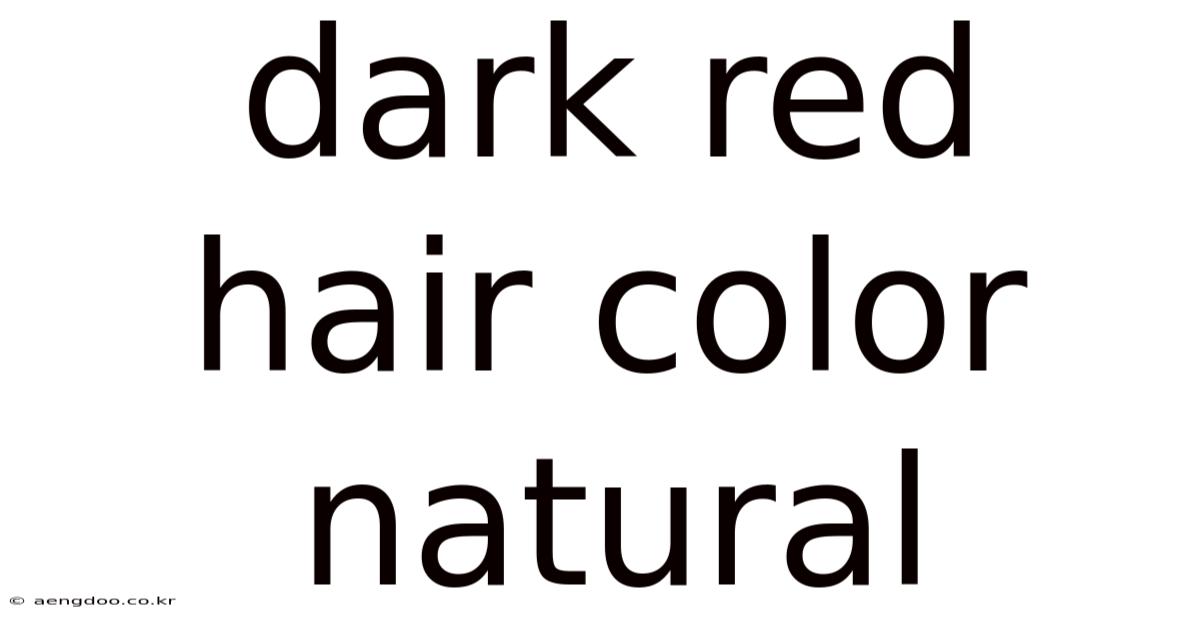 Dark Red Hair Color Natural
