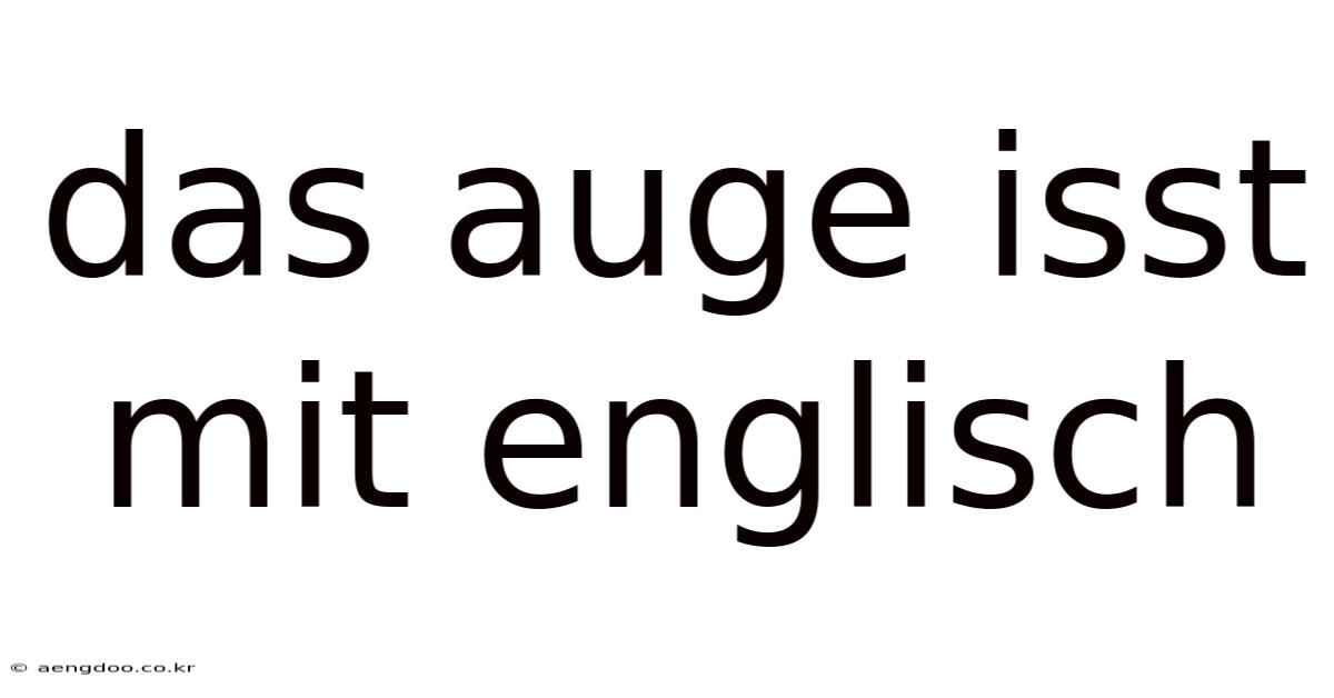 Das Auge Isst Mit Englisch