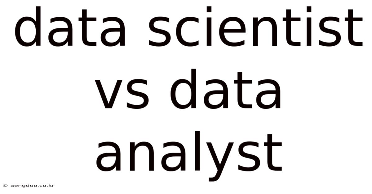 Data Scientist Vs Data Analyst