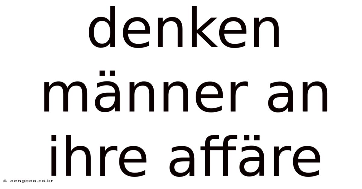 Denken Männer An Ihre Affäre