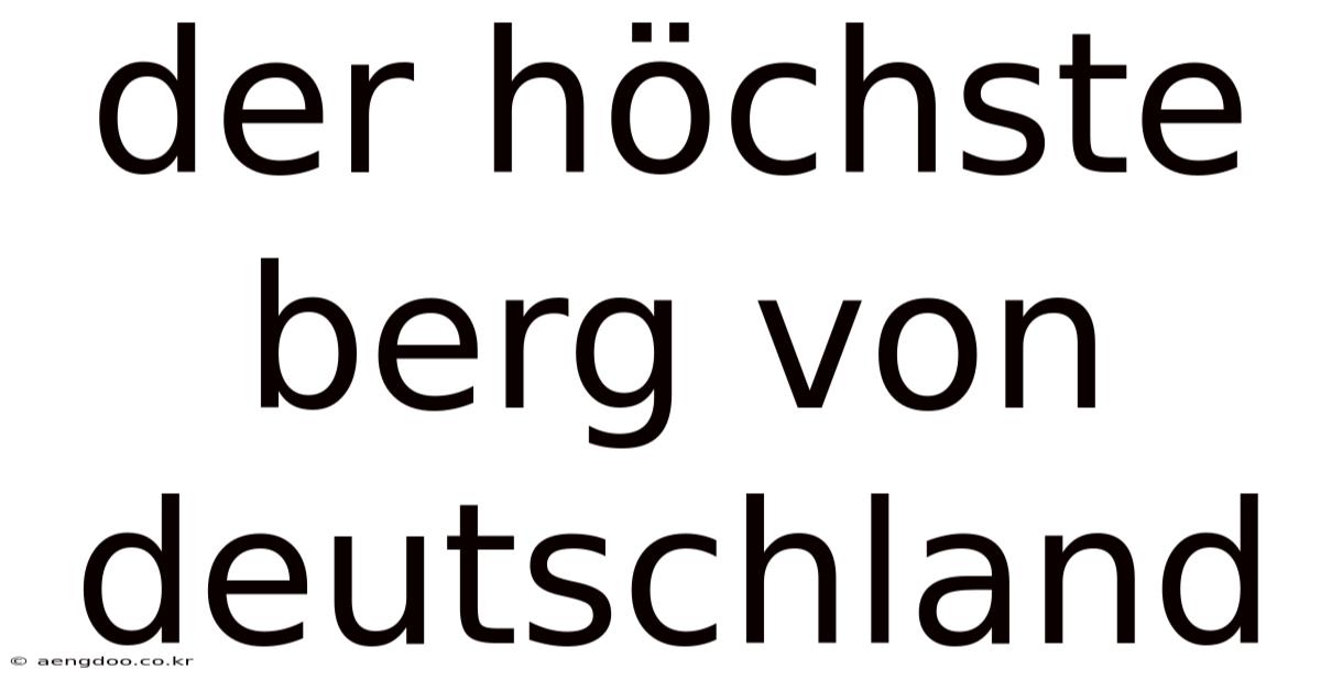 Der Höchste Berg Von Deutschland