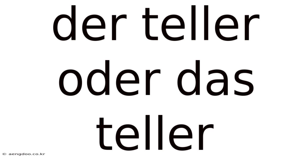 Der Teller Oder Das Teller