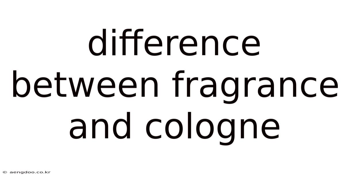 Difference Between Fragrance And Cologne