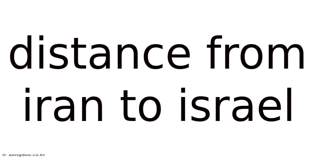 Distance From Iran To Israel
