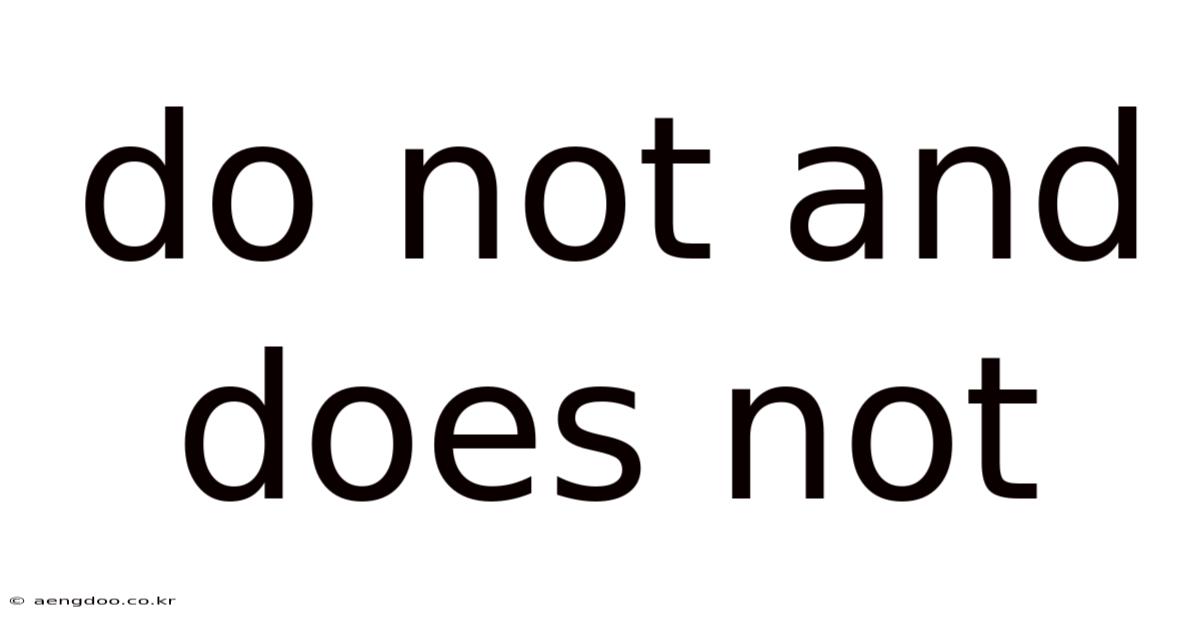 Do Not And Does Not