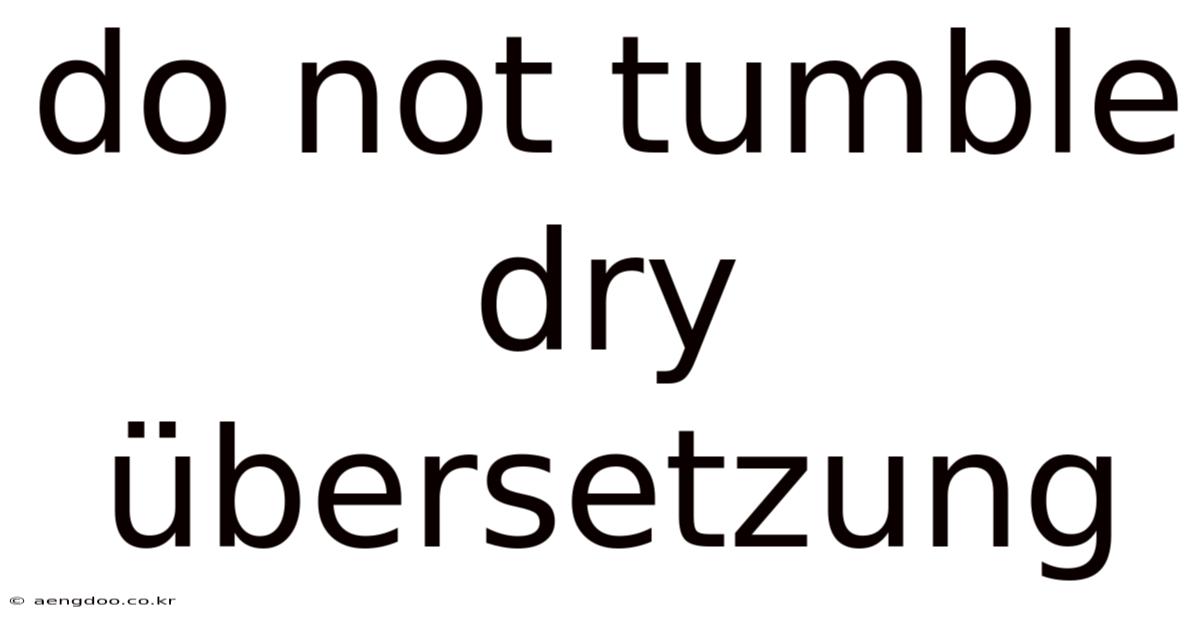 Do Not Tumble Dry Übersetzung