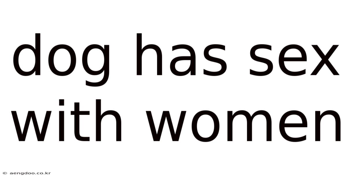 Dog Has Sex With Women