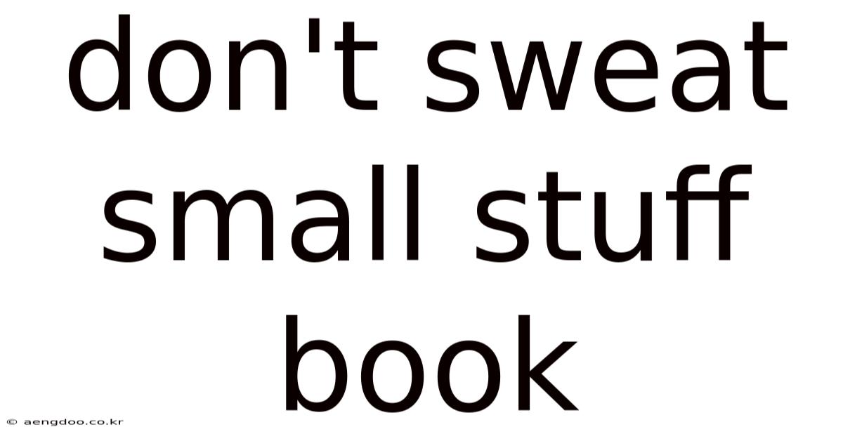 Don't Sweat Small Stuff Book