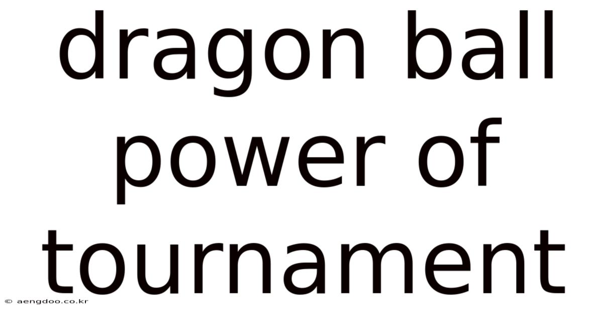 Dragon Ball Power Of Tournament