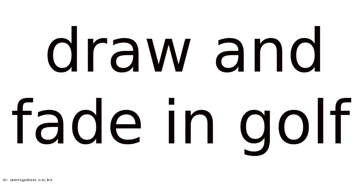 Draw And Fade In Golf
