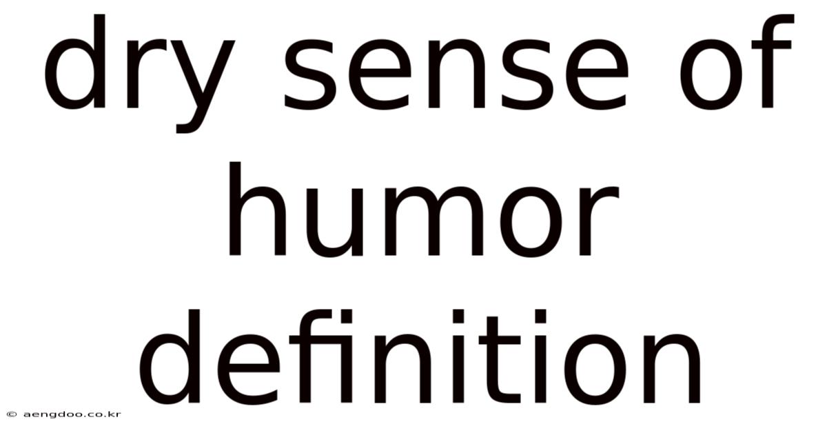 Dry Sense Of Humor Definition