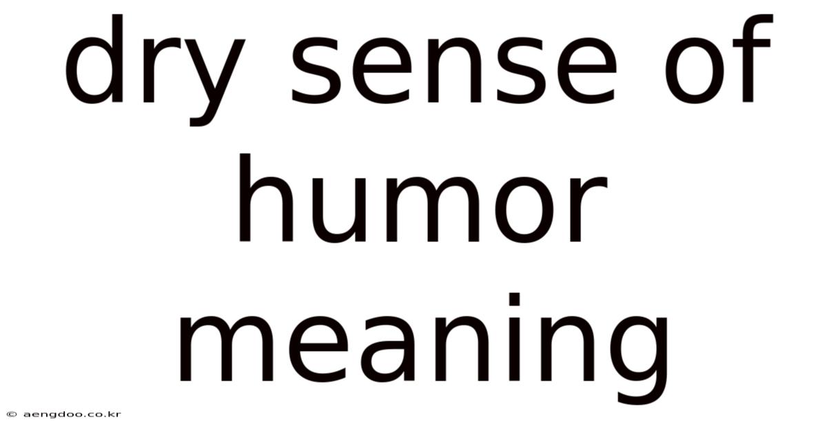 Dry Sense Of Humor Meaning
