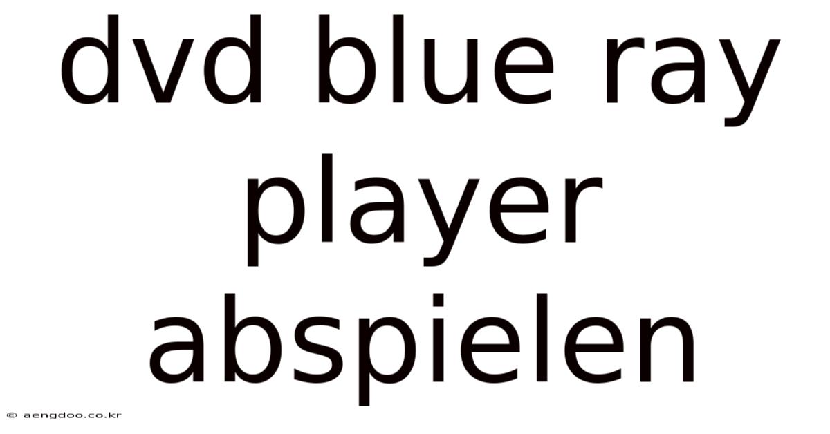 Dvd Blue Ray Player Abspielen