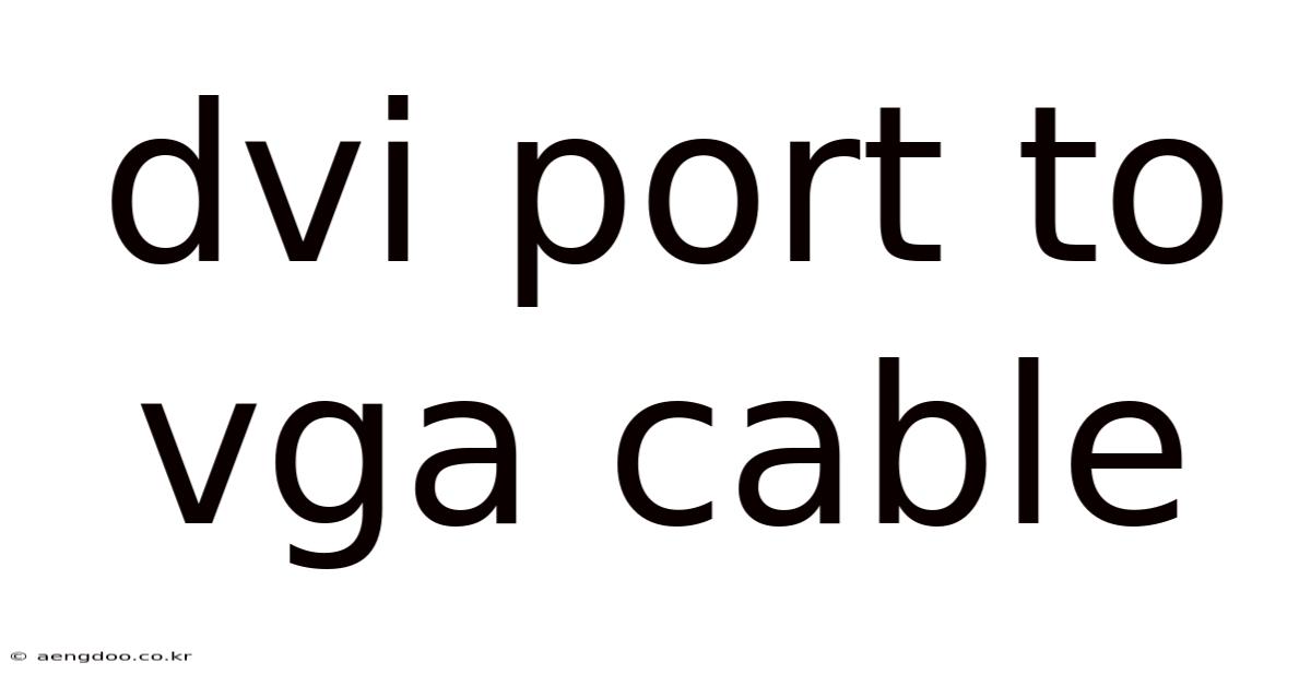 Dvi Port To Vga Cable