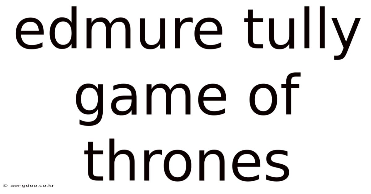 Edmure Tully Game Of Thrones