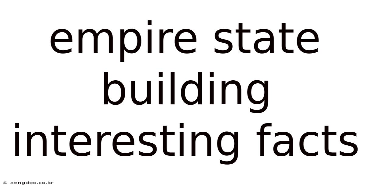 Empire State Building Interesting Facts