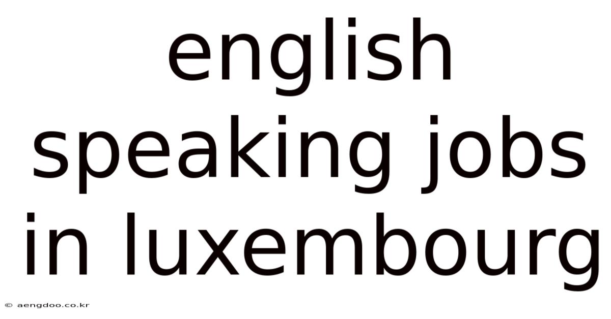 English Speaking Jobs In Luxembourg