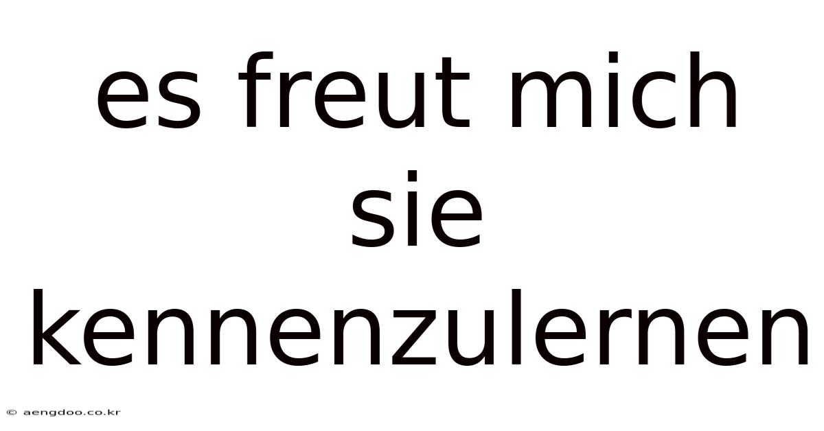 Es Freut Mich Sie Kennenzulernen