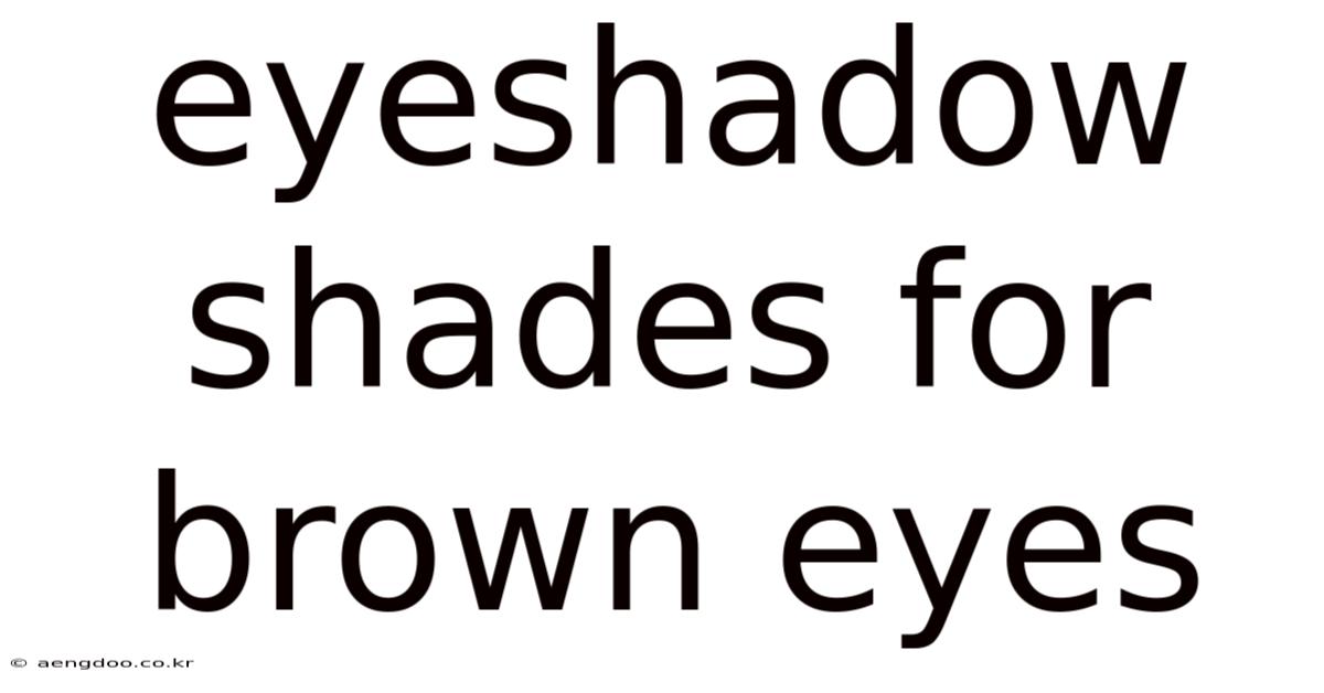Eyeshadow Shades For Brown Eyes