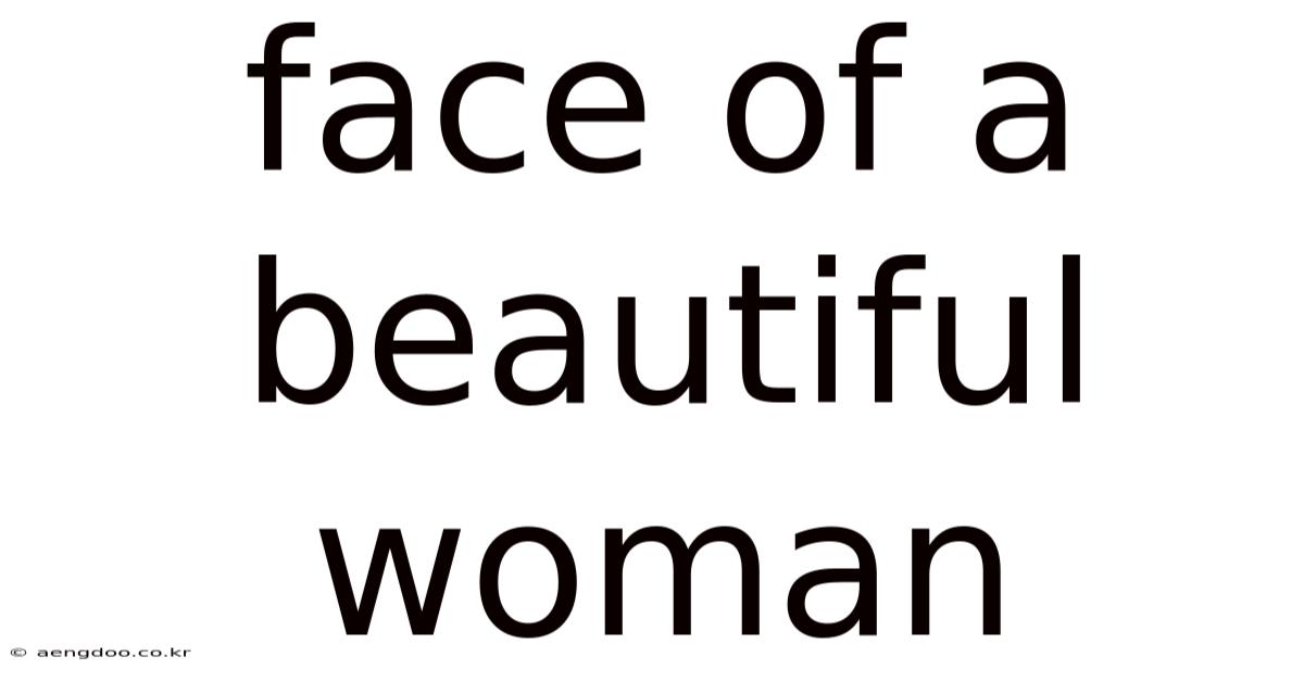 Face Of A Beautiful Woman