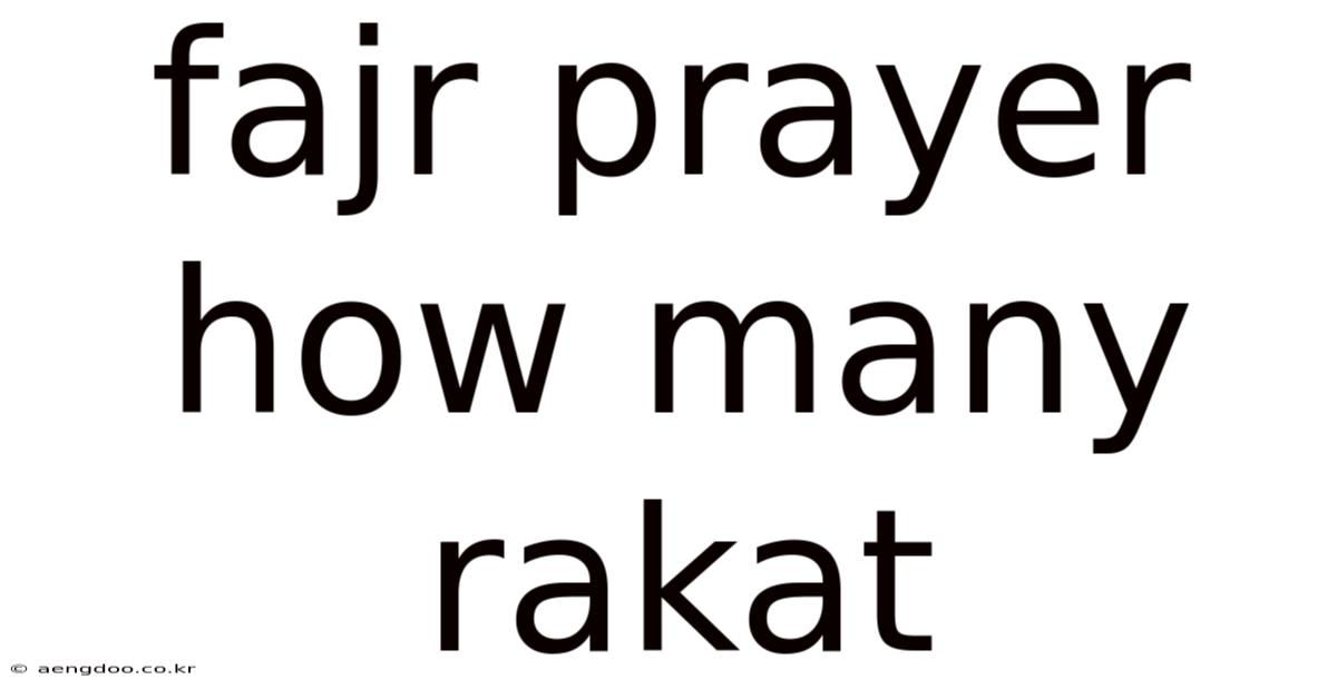 Fajr Prayer How Many Rakat