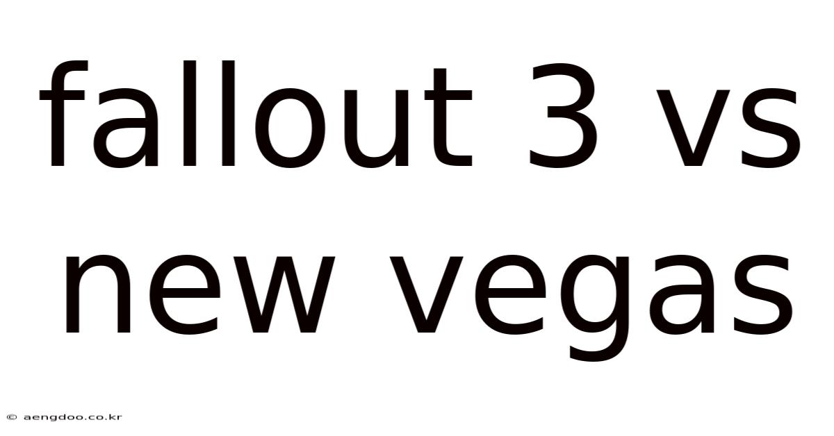 Fallout 3 Vs New Vegas